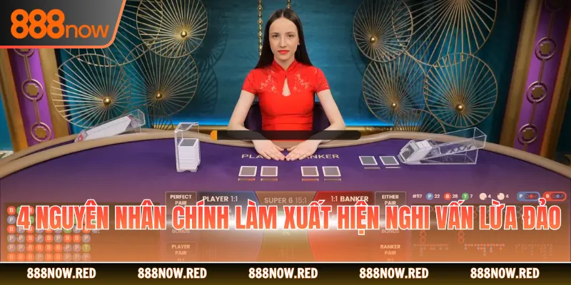 4 nguyên nhân chính làm xuất hiện nghi vấn lừa đảo