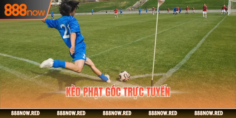 Kèo Phạt Góc Trực Tuyến - Top 3 Thông Tin Quan Trọng Cần Nhớ
