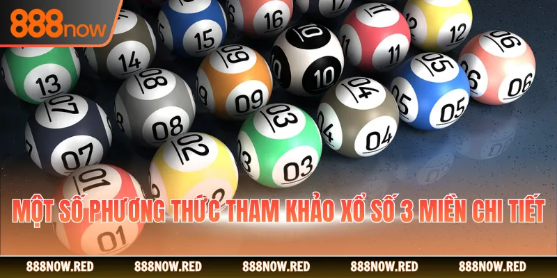 Một số phương thức tham khảo xổ số 3 miền chi tiết