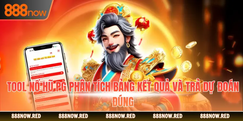 Tool nổ hũ PG phân tích bảng kết quả và trả dự đoán đúng